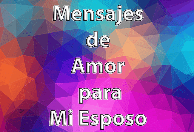 Mensajes de Amor para Mi Esposo