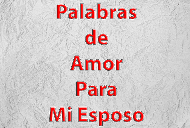 Palabras de Amor Para Mi Esposo